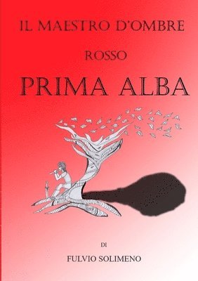 Prima Alba Rosso Il Maestro d'Ombre 1