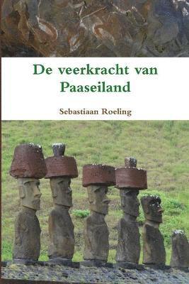Sebastiaan Roeling - De Veerkracht Van Paaseiland, Häftad