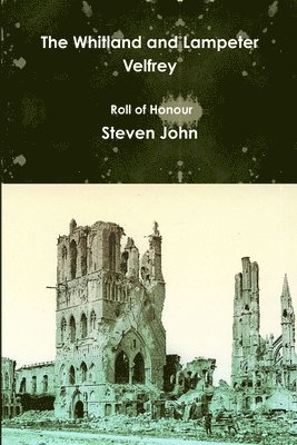 Steven John - Whitland and Lampeter Velfrey Roll of Honour, Häftad