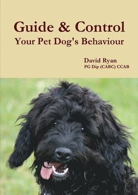 David Ryan - Guide & Control Your Pet Dog's Behaviour, Häftad