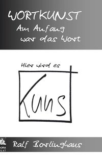 bokomslag Wortkunst. Im Anfang War Das Wort - Hier Wird Es Kunst