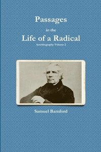 bokomslag Passages in the Life of a Radical
