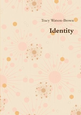 Tracy Watson-Brown - Identity, Häftad