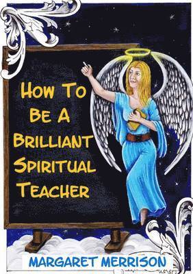 bokomslag How to be A Brilliant Spiritual Teacher