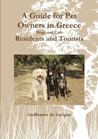 bokomslag A Guide for Pet Owners in Greece Residents and Tourists