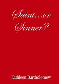bokomslag Saint...Or Sinner?