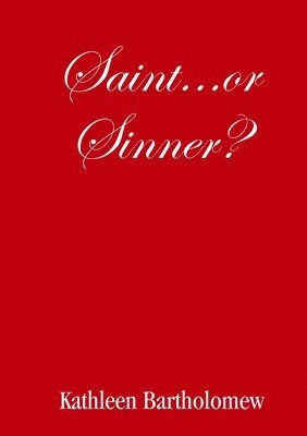 Saint...Or Sinner?