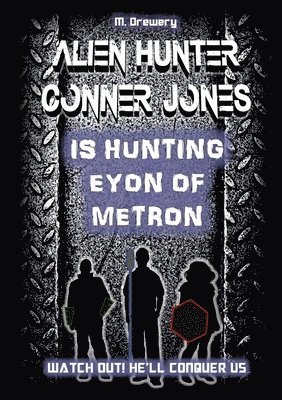 Alien Hunter Conner Jones - Eyon of Metron 1