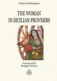 bokomslag the Woman in Sicilian Proverbs