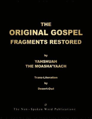 THE ORIGINAL GOSPEL FRAGMENTS RESTORED [Colour Format] 1