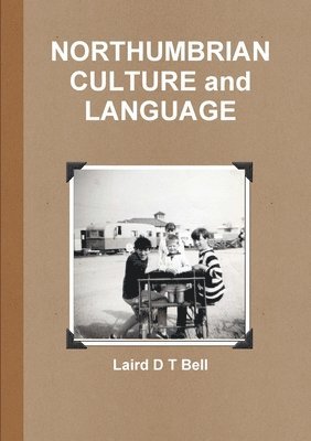 bokomslag NORTHUMBRIAN CULTURE and LANGUAGE