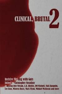 bokomslag Clinical, Brutal 2: Incisive Writing with Guts