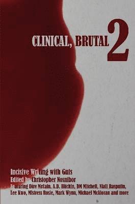 bokomslag Clinical, Brutal 2: Incisive Writing with Guts