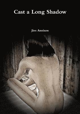 Jim Annison - Cast a Long Shadow, Häftad