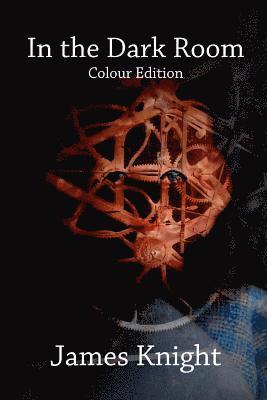 James Knight - In the Dark Room (full colour edition), Häftad
