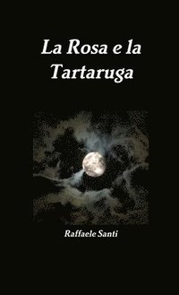 bokomslag La Rosa e La Tartaruga