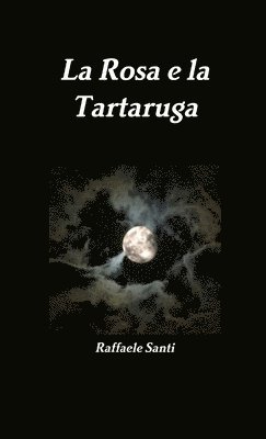bokomslag La Rosa e La Tartaruga