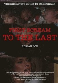 bokomslag First Scream to the Last
