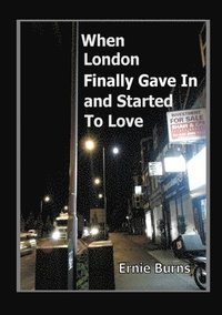 bokomslag When London Finally Gave in and Started to Love