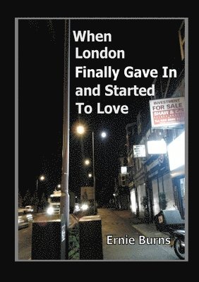 bokomslag When London Finally Gave in and Started to Love