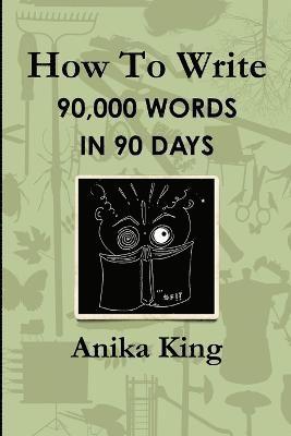 bokomslag How to Write 90,000 Words in 90 Days