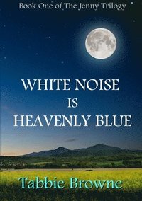 bokomslag White Noise is Heavenly Blue