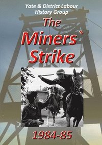 bokomslag The Miners` Strike 1984-85