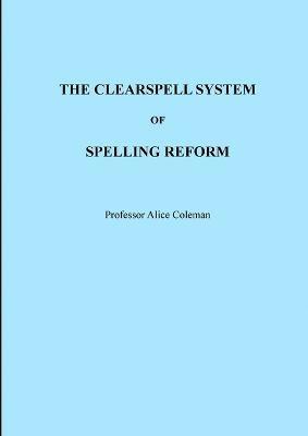 The Clearspell System of Spelling Reform 1