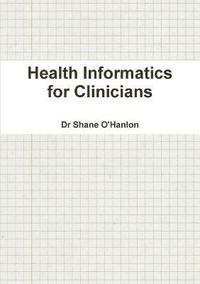 bokomslag Health Informatics for Clinicians