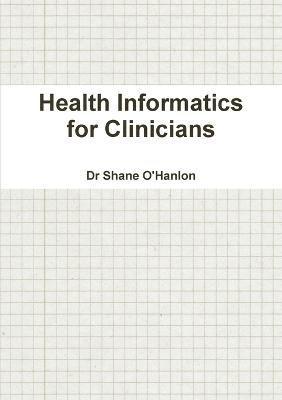 Health Informatics for Clinicians 1