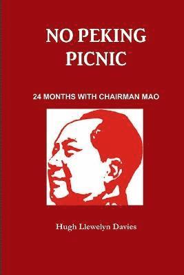 bokomslag No Peking Picnic. 24 Months with Chairman Mao