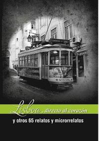 bokomslag Lisboa, directa al corazn y otros 65 relatos y microrrelatos