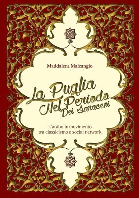 La Puglia nel periodo dei saraceni - L'arabo in movimento tra classicismo e social network 1