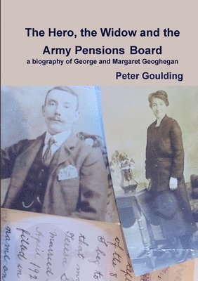 Peter Goulding - Hero, the Widow and the Army Pensions Board, Häftad