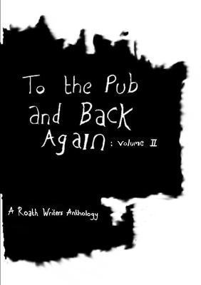 To the Pub and Back Again: Volume II 1