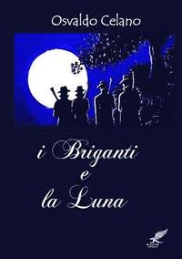 bokomslag I Briganti e La Luna