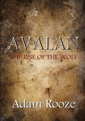 Adam Rooze - Avalan: the Rise of the Wolf, Häftad