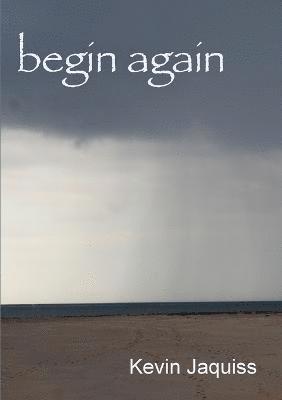 Kevin Jaquiss - Begin Again, Häftad