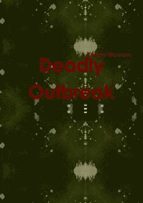 Deadly Outbreak 1