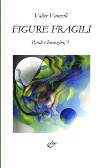 bokomslag Figure Fragili _ Parole e Immagini, 3