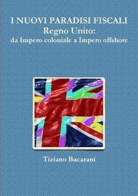 bokomslag I Nuovi Paradisi Fiscali Regno Unito: Da Impero Coloniale a Impero Offshore