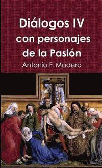 bokomslag Diálogos IV con personajes de la Pasión