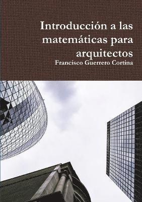 bokomslag Introduccin a las matemticas para arquitectos