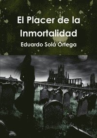 bokomslag El Placer de la Inmortalidad