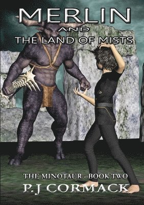 Merlin and the Land of Mists Book Two: the Minotaur 1