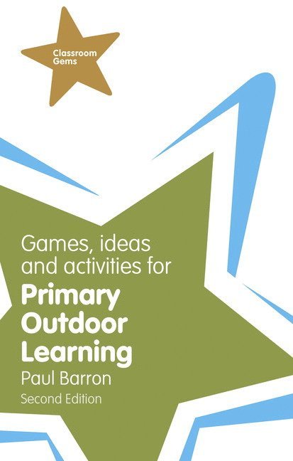 Games, Ideas and Activities for Primary Outdoor Learning 1