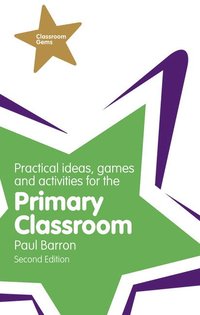 bokomslag Practical Ideas, Games and Activities for the Primary Classroom