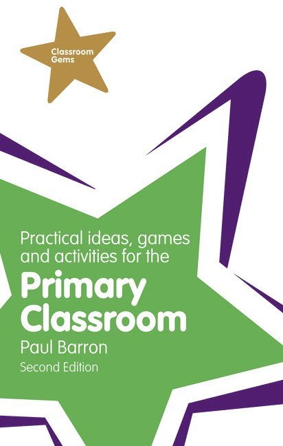 Practical Ideas, Games and Activities for the Primary Classroom 1