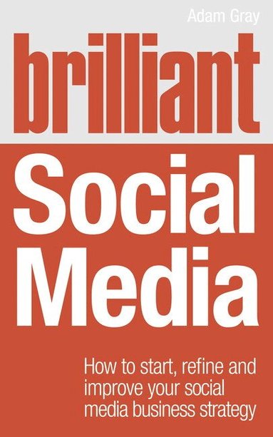 Adam Gray - Brilliant Social Media, Häftad