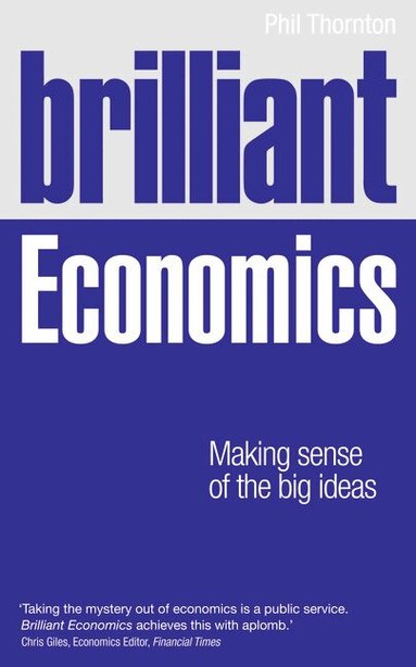 Phil Thornton - Brilliant Economics, Häftad